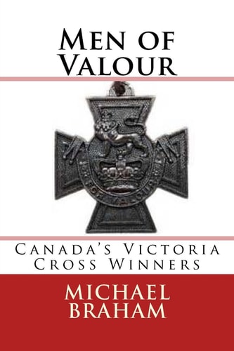 Men of Valour Canada's VC Winners