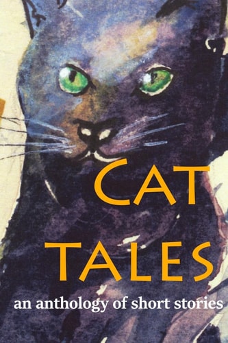 Cat Tales An Anthology of Short Stories