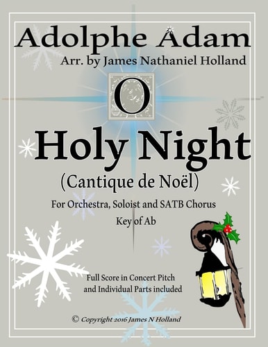 O Holy Night (Cantique de Noel) for Orchestra, Soloist and SATB Chorus (Key of Ab) Full Score in Concert Pitch and Parts Included
