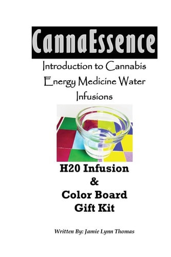 Introduction to Cannabis Energy Medicine Water Infusions H20 Infusion and Color Board Gift Kit