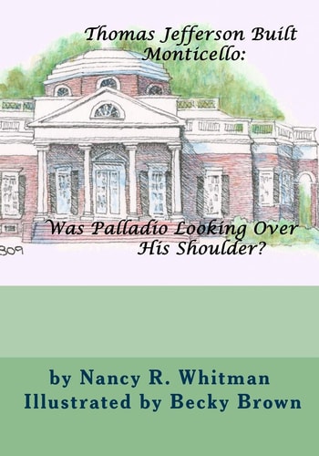 Thomas Jefferson Built Monticello Was Palladio Looking Over His Shoulder?
