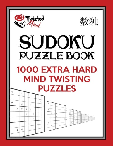Twisted Mind Sudoku Puzzle Book 1,000 Extra Hard Mind Twisting Puzzles