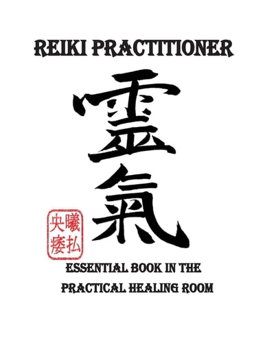 Reiki Practitioner 1 Essential Book in the Practical Healing Room