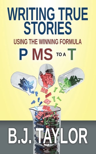Writing True Stories Using the Winning Formula, P MS to a T