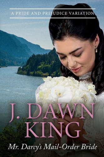 Mr. Darcy's Mail-Order Bride A Pride and Prejudice Variation