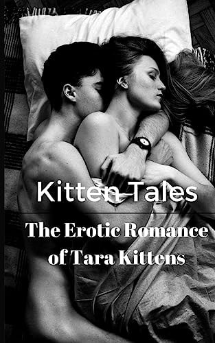Kitten Tales The Erotic Romance of Tara Kittens