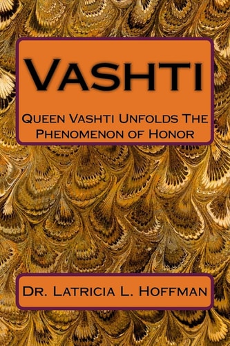 Vashti Queen Vashti Unfolds The Phenomenon of Honor