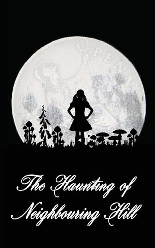 The Haunting of Neighbouring Hill Book 2