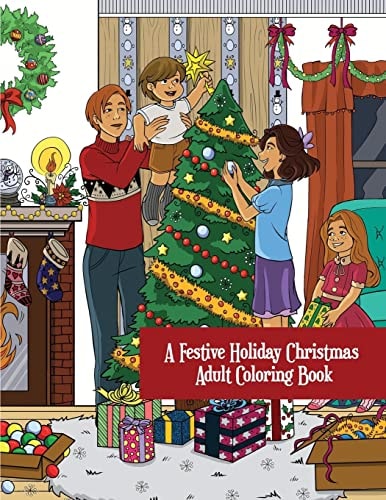 A Festive Holiday Christmas Adult Coloring Book A Holiday Adult Coloring Book of Christmas and Winter Scenes and Designs