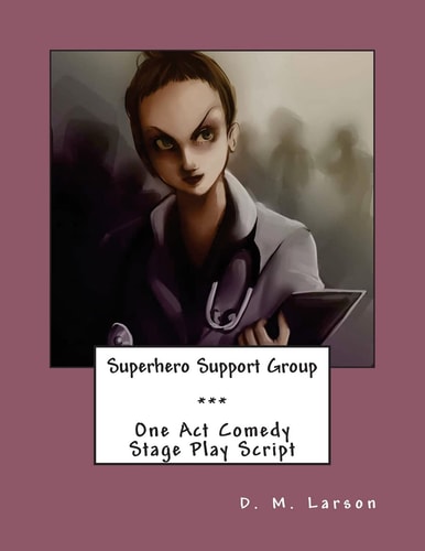Superhero Support Group One Act Comedy Stage Play Script