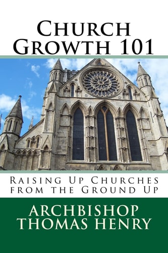 Church Growth 101 Raising Up Churches from the Ground Up