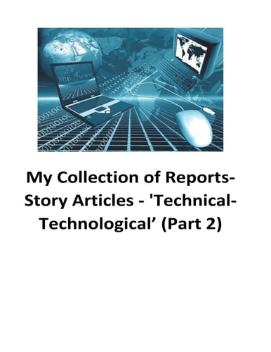 My Collection of Reports-Story Articles 'Technical-Technological' (Part 2)