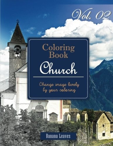Christian Church : Gray Scale Photo Adult Coloring Book, Mind Relaxation Stress Relief Coloring Book Vol2 Series of Coloring Book for Adults and Grown Up, 8. 5 X 11 (21. 59 X 27. 94 Cm)