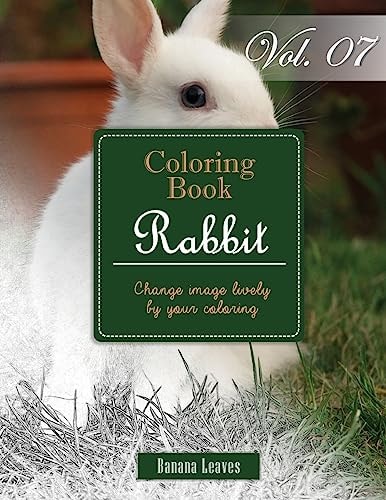 White Rabbits : Gray Scale Photo Adult Coloring Book, Mind Relaxation Stress Relief Coloring Book Vol7 Series of Coloring Book for Adults and Grown Up, 8. 5 X 11 (21. 59 X 27. 94 Cm)