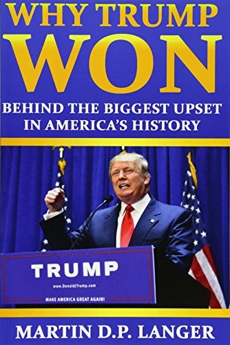 Why Trump Won The Reasons Behind the Biggest Upset in America's History