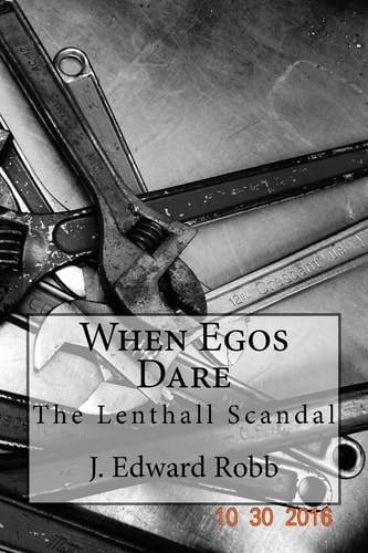 When Egos Dare The Lenthall Scandal