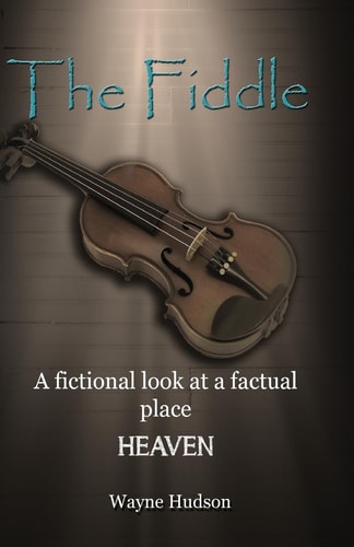 The Fiddle A Fictional Look at a Factual Place: HEAVEN