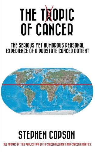 The Topic Of Cancer The Serious Yet Humorous Personal Experience Of A Prostate Cancer Patient