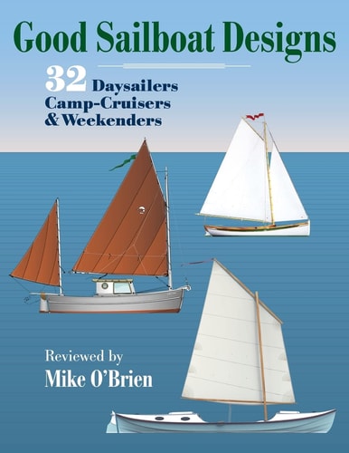 Good Sailboat Designs 32 Daysailers, Camp-Cruisers & Weekenders