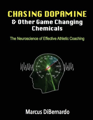 Chasing Dopamine and Other Game Changing Chemicals The Neuroscience of Effective Athletic Coaching