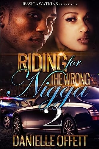 Riding for the Wrong Nigga 2