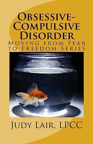 Obsessive-Compulsive Disorder Moving from Fear to Freedom Series