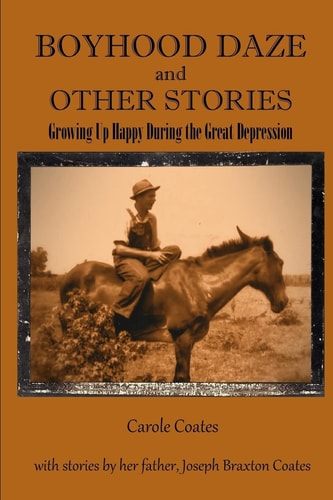 Boyhood Daze and Other Stories Growing Up Happy During the Great Depression