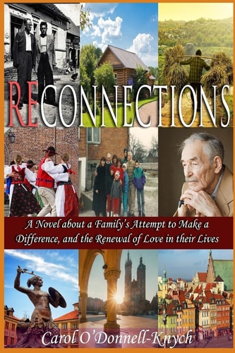 Reconnections A Novel about a Family's Attempt to Make a Difference, and the Renewal of Love in Their Lives