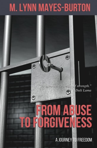 From Abuse to Forgiveness A Journey To Forgiveness