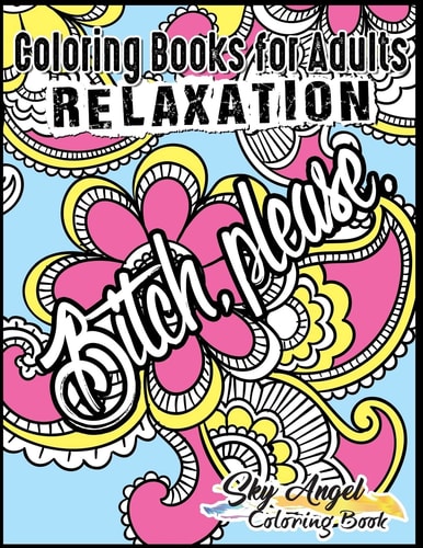 Coloring Books for Adults Relaxation Swear Word, Swearing and Sweary Designs: Swear Word Coloring Book Patterns For Relaxation, Fun, Release Your Anger, and Stress Relief