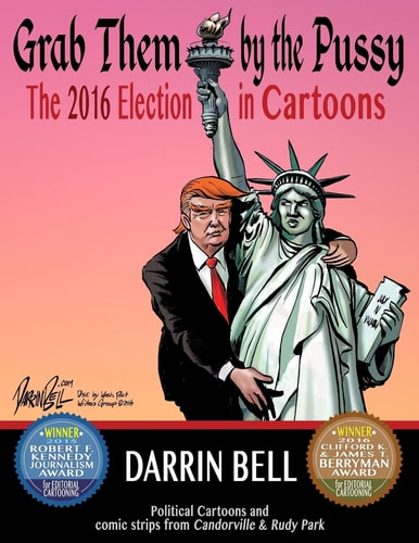 Grab Them by the Pussy The 2016 Election in Cartoons