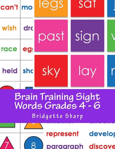 Brain Training Sight Words Grades 4 - 6 A Whole Brain Approach to Reading