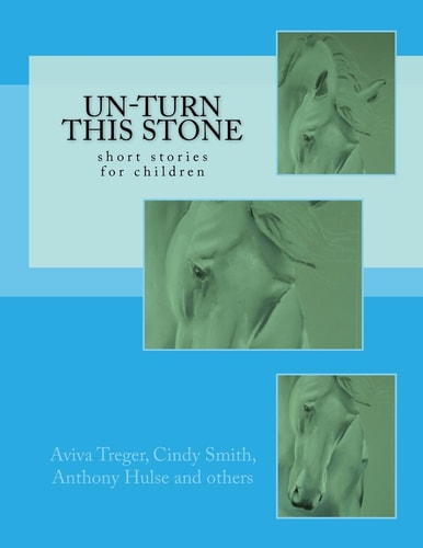 Un-Turn This Stone Short Stories for Children