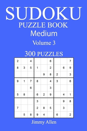 300 Medium Sudoku Puzzle Book Volume 3
