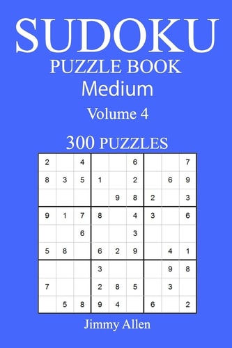 300 Medium Sudoku Puzzle Book Volume 4