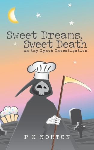 Sweet Dreams, Sweet Death An Amy Lynch Investigation