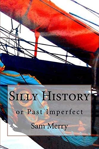 Silly History Or Past Imperfect