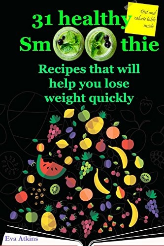 31 Healthy Smoothie. Recipes That Will Help You Lose Weight Quickly
