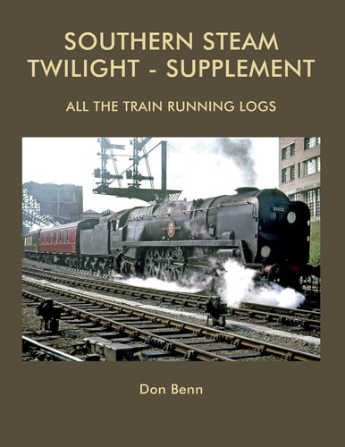 Southern Steam Twilight-Supplement All the Train Running Logs