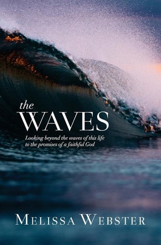 The Waves Looking Beyond the Waves of This Life to the Promises of a Faithful God