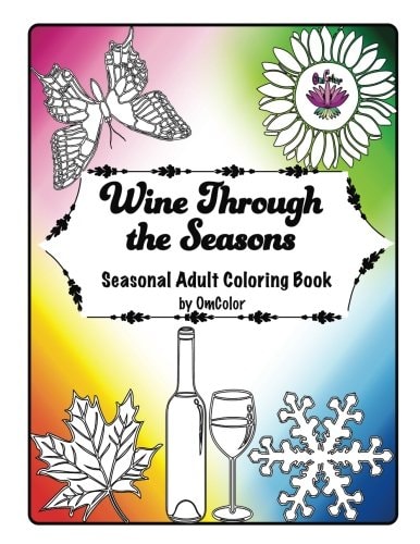 Wine Through the Seasons Seasonal Adult Coloring Book by OmColor