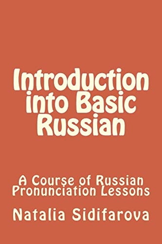 Introduction Into Basic Russian A Course of Russian Pronunciation Lessons