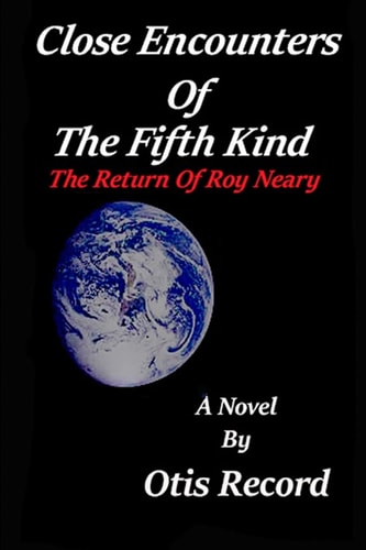 Close Encounters Of The Fifth Kind The Return of Roy Neary