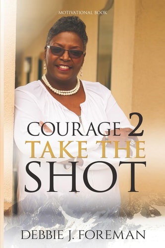 Courage 2 Take the SHOT Get In the GAME