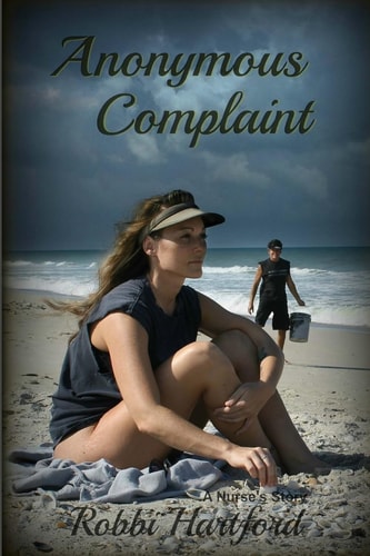 Anonymous Complaint A Nurse's Story