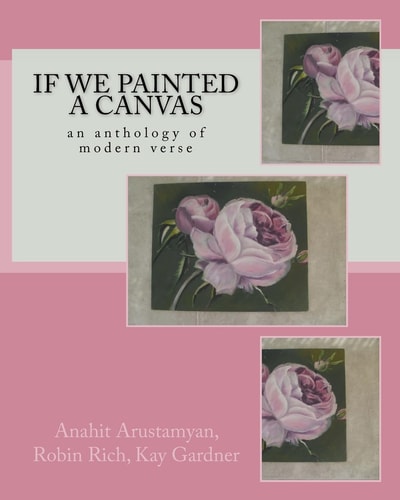 If We Painted a Canvas An Anthology of Modern Verse