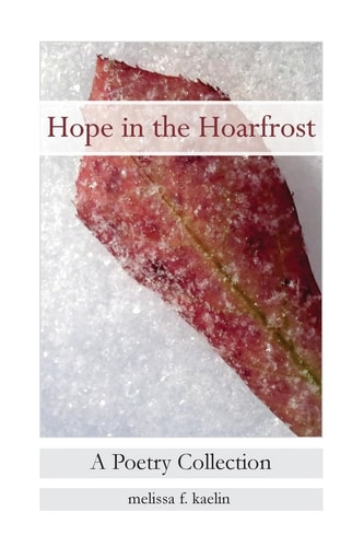 Hope in the Hoarfrost A Poetry Collection