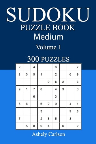 300 Medium Sudoku Puzzle Book Volume 1