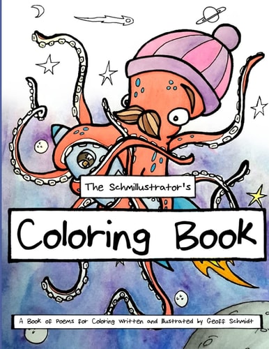The Schmillustrator's Coloring Book A Book of Poems for Coloring