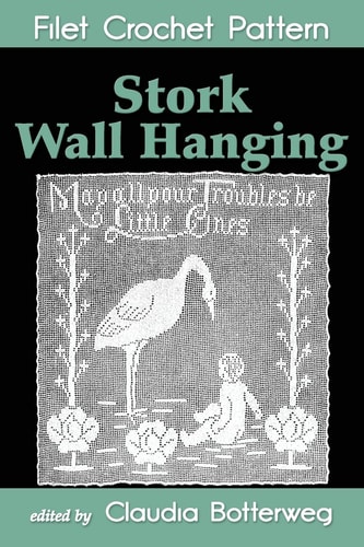 Stork Wall Hanging Filet Crochet Pattern Complete Instructions and Chart